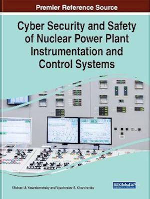 Cyber Security and Safety of Nuclear Power Plant Instrumentation and Control Systems