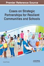 Cases on Strategic Partnerships for Resilient Communities and Schools 