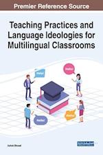 Teaching Practices and Language Ideologies for Multilingual Classrooms 