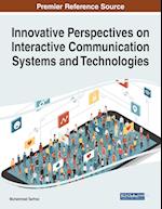 Innovative Perspectives on Interactive Communication Systems and Technologies 