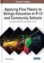 Applying Flow Theory to Strings Education in P-12 and Community Schools: Emerging Research and Opportunities