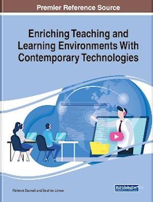 Enriching Teaching and Learning Environments With Contemporary Technologies