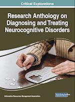 Research Anthology on Diagnosing and Treating Neurocognitive Disorders, 1 volume 