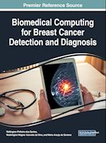 Biomedical Computing for Breast Cancer Detection and Diagnosis 