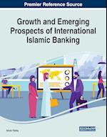 Growth and Emerging Prospects of International Islamic Banking 