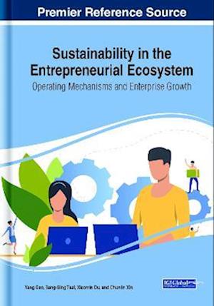 Sustainability in the Entrepreneurial Ecosystem: Operating Mechanisms and Enterprise Growth