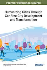 Humanizing Cities Through Car-Free City Development and Transformation 