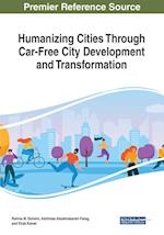 Humanizing Cities Through Car-Free City Development and Transformation 