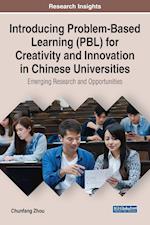 Introducing Problem-Based Learning (PBL) for Creativity and Innovation in Chinese Universities