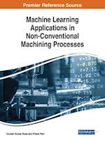 Machine Learning Applications in Non-Conventional Machining Processes 
