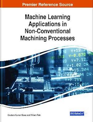 Machine Learning Applications in Non-Conventional Machining Processes