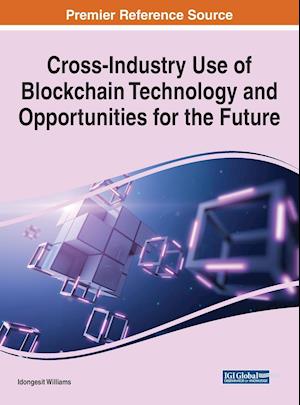 Cross-Industry Use of Blockchain Technology and Opportunities for the Future