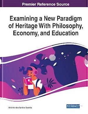 Examining a New Paradigm of Heritage With Philosophy, Economy, and Education