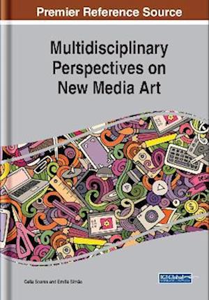 Multidisciplinary Perspectives on New Media Art