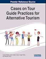 Cases on Tour Guide Practices for Alternative Tourism 