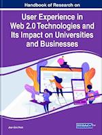 Handbook of Research on User Experience in Web 2.0 Technologies and Its Impact on Universities and Businesses