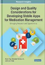 Design and Quality Considerations for Developing Mobile Apps for Medication Management: Emerging Research and Opportunities