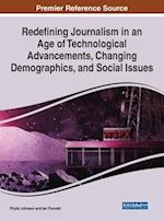 Redefining Journalism in an Age of Technological Advancements, Changing Demographics, and Social Issues 