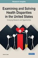 Examining and Solving Health Disparities in the United States