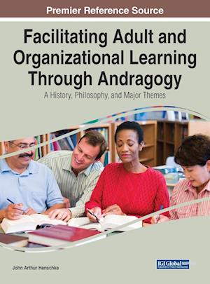 Facilitating Adult and Organizational Learning Through Andragogy