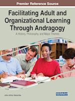 Facilitating Adult and Organizational Learning Through Andragogy