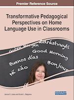 Transformative Pedagogical Perspectives on Home Language Use in Classrooms 