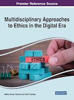 Multidisciplinary Approaches to Ethics in the Digital Era 