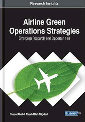 Airline Green Operations Strategies: Emerging Research and Opportunities