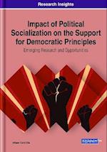 Impact of Political Socialization on the Support for Democratic Principles: Emerging Research and Opportunities