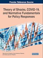 Theory of Shocks, COVID-19, and Normative Fundamentals for Policy Responses 