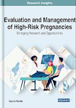 Evaluation and Management of High-Risk Pregnancies: Emerging Research and Opportunities