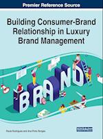 Building Consumer-Brand Relationship in Luxury Brand Management 