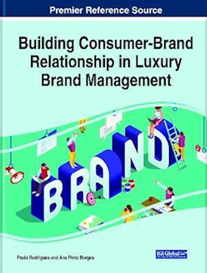 Building Consumer-Brand Relationship in Luxury Brand Management