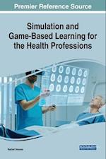 Simulation and Game-Based Learning for the Health Professions