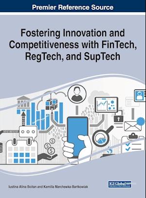 Fostering Innovation and Competitiveness With FinTech, RegTech, and SupTech