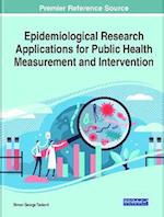 Epidemiological Research Applications for Public Health Measurement and Intervention