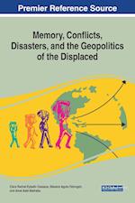 Memory, Conflicts, Disasters, and the Geopolitics of the Displaced 