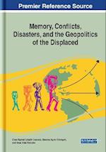 Memory, Conflicts, Disasters, and the Geopolitics of the Displaced