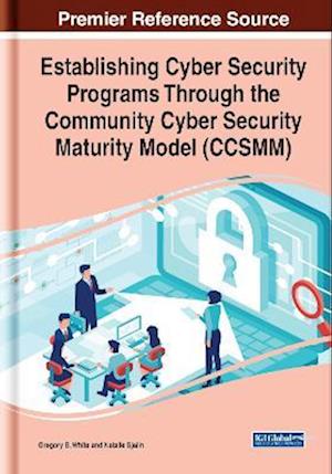 Establishing Cyber Security Programs Through the Community Cyber Security Maturity Model (CCSMM)