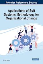 Applications of Soft Systems Methodology for Organizational Change 