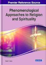 Phenomenological Approaches to Religion and Spirituality