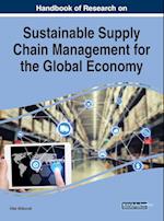 Handbook of Research on Sustainable Supply Chain Management for the Global Economy 