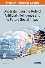 Understanding the Role of Artificial Intelligence and Its Future Social Impact 