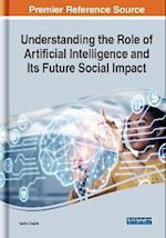 Understanding the Role of Artificial Intelligence and Its Future Social Impact