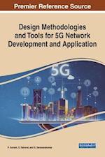 Design Methodologies and Tools for 5G Network Development and Application 
