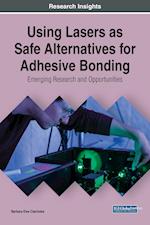 Using Lasers as Safe Alternatives for Adhesive Bonding