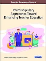 Interdisciplinary Approaches Toward Enhancing Teacher Education