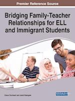 Bridging Family-Teacher Relationships for ELL and Immigrant Students 