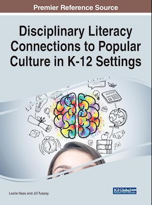 Disciplinary Literacy Connections to Popular Culture in K-12 Settings