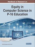Handbook of Research on Equity in Computer Science in P-16 Education, 1 volume 